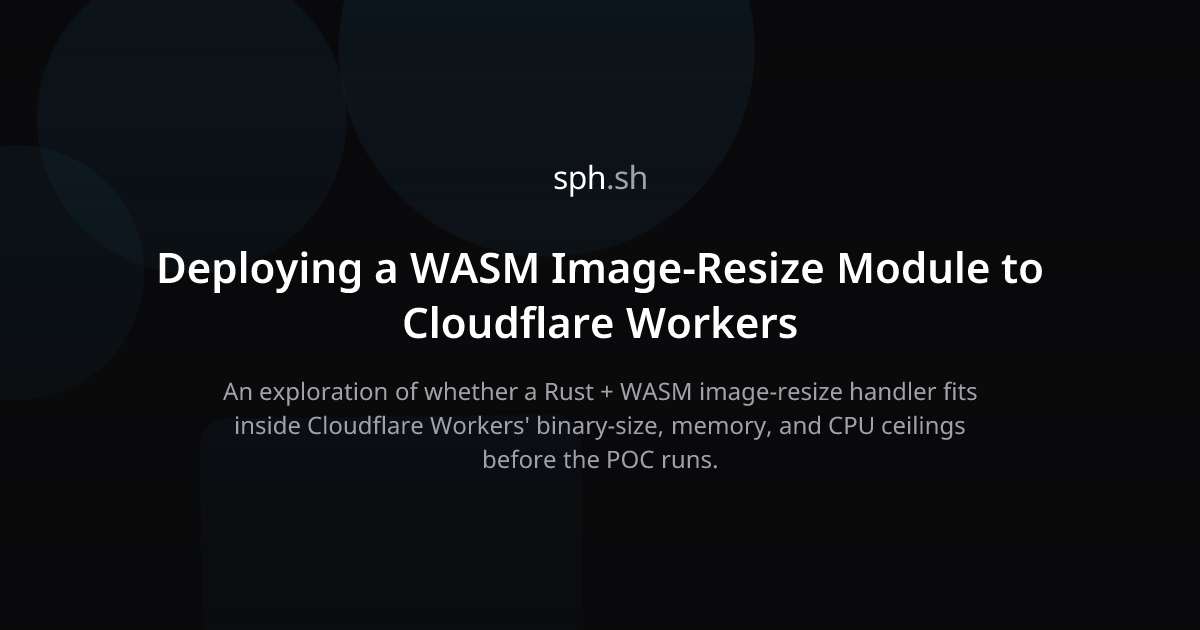 Deploying a WASM Image-Resize Module to Cloudflare Workers | sph.sh
