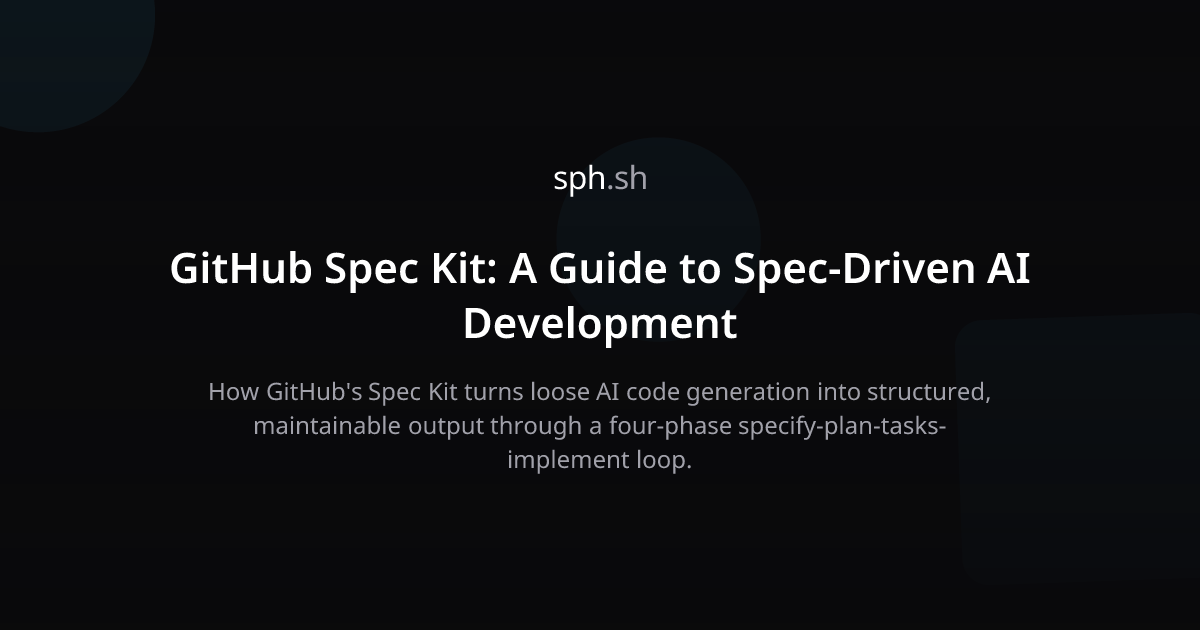 GitHub Spec Kit: A Guide to Spec-Driven AI Development | sph.sh