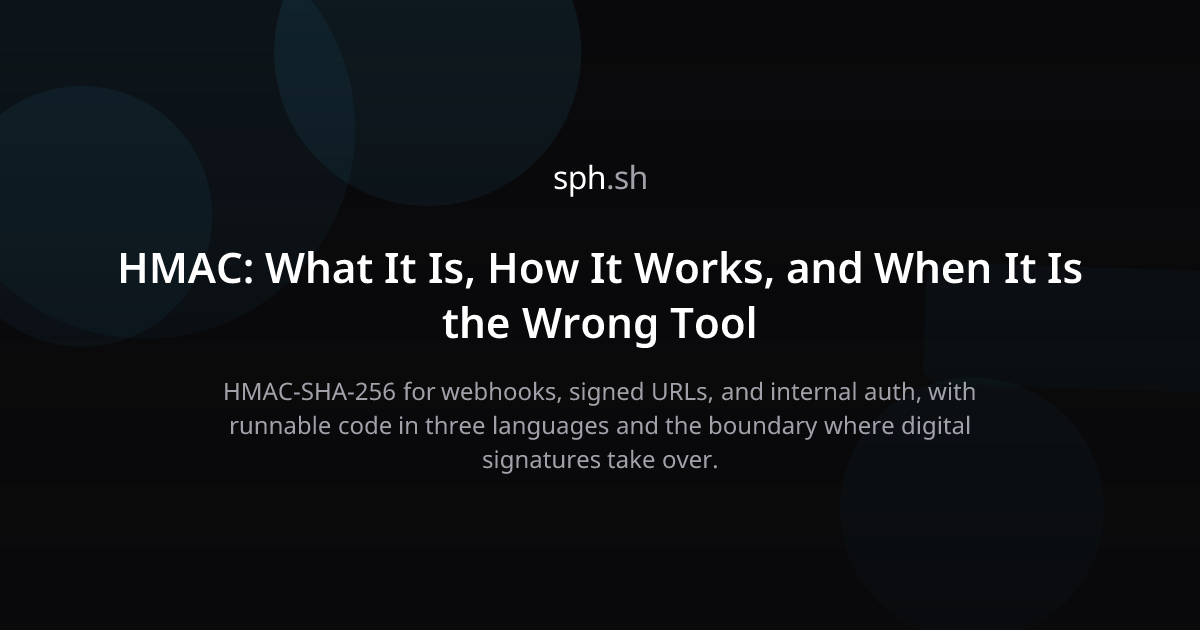 HMAC: What It Is, How It Works, and When It Is the Wrong Tool | sph.sh