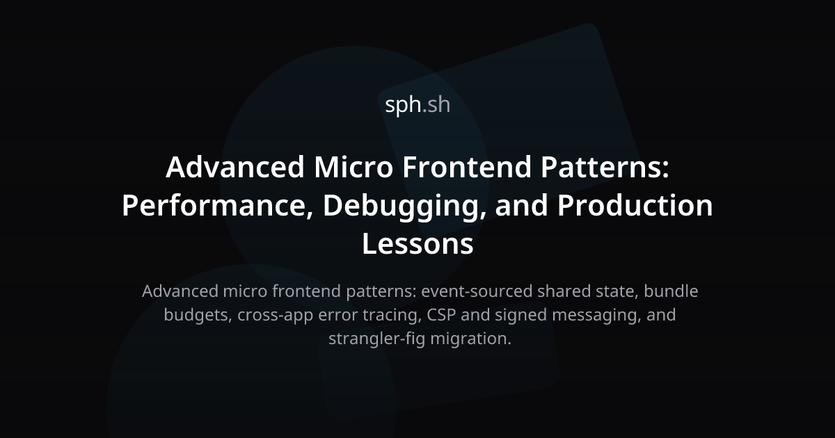 Advanced Micro Frontend Patterns: Performance and Debugging | sph.sh