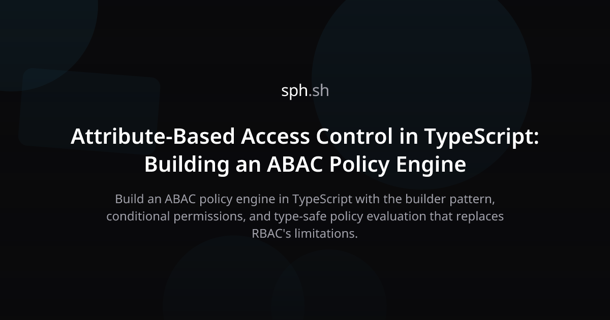 Attribute-Based Access Control: Building a Policy Engine | sph.sh